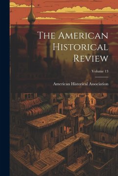 Cover The American Historical Review; Volume 13
