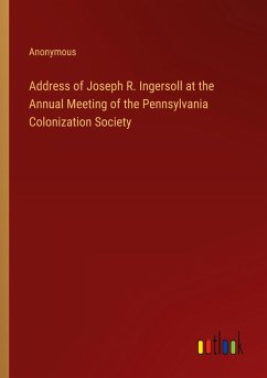 Address of Joseph R. Ingersoll at the Annual Meeting of the Pennsylvania Colonization Society