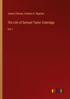 The Life of Samuel Taylor Coleridge - Gillman, James; Raphael, Herbert H.