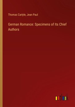 German Romance: Specimens of Its Chief Authors - Carlyle, Thomas; Paul, Jean