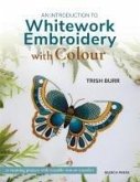 An Introduction to Whitework Embroidery with Colour An Introduction to Whitework Embroidery with Colour