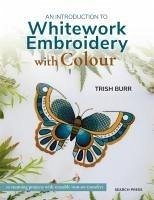 Cover An Introduction to Whitework Embroidery with Colour