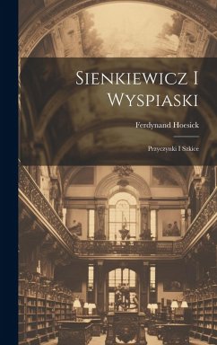 Cover Sienkiewicz i Wyspiaski; przyczynki i szkice
