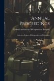 Annual Proceedings: Addresses, Reports, Bibliographies and Discussions