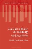 Jerusalem in Memory and Eschatology