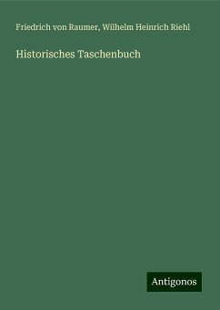 Historisches Taschenbuch - Raumer, Friedrich Von; Riehl, Wilhelm Heinrich