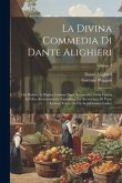 La Divina Commedia Di Dante Alighieri: Gia Ridotta A Miglior Lezione Dagli Accademici Della Crusca Ed Ora Accuratamente Emendata, Ed Accresciuta Di Va