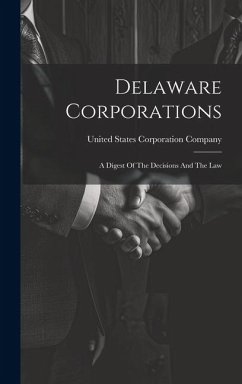Cover Delaware Corporations: A Digest Of The Decisions And The Law