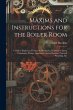 Maxims and Instructions for the Boiler... - Bild 1
