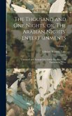 The Thousand and one Nights, or, The Arabian Nights' Entertainments: Translated and Arranged for Family Reading, With Explanatory Notes; Volume 1