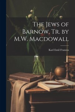 Cover The Jews of Barnow, Tr. by M.W. Macdowall
