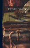 Two Old Men's Tales: The Deformed; And, the Admiral's Daughter; Volume 1