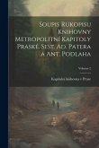 Soupis rukopisu Knihovny Metropolitní kapitoly praské. Sest. Ad. Patera a Ant. Podlaha; Volume 2