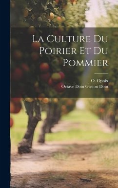 La Culture Du Poirier et Du Pommier - Opoix, O.