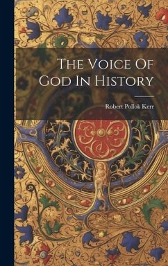 The Voice Of God In History - Kerr, Robert Pollok