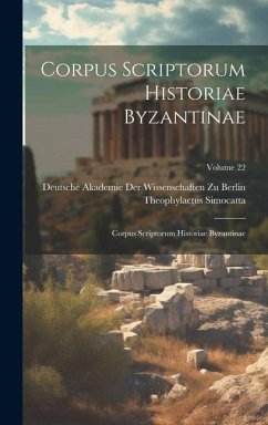 Cover Corpus Scriptorum Historiae Byzantinae: Corpus Scriptorum Historiae Byzantinae; Volume 22