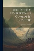 The Hand Of Ethelberta - A Comedy In Chapters