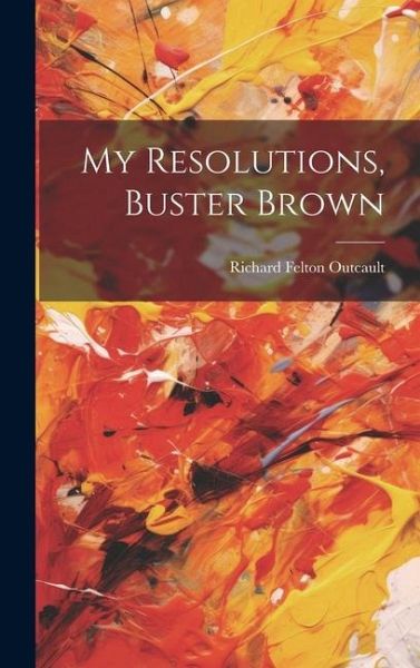 My Resolutions, Buster Brown My Resolutions, Buster Brown