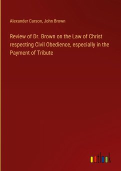 Review of Dr. Brown on the Law of Christ respecting Civil Obedience, especially in the Payment of Tribute