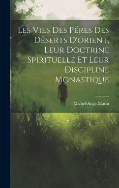 Cover Les Vies Des Péres Des Déserts D'orient, Leur Doctrine Spirituelle Et Leur Discipline Monastique