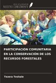 PARTICIPACIÓN COMUNITARIA EN LA CONSERVACIÓN DE LOS RECURSOS FORESTALES