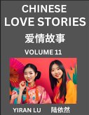 Chinese Love Stories (Volume 11) - Learn Mandarin Chinese Language and Culture While Reading Chinese Romantic Stories, Beginner to Advanced HSK All Levels, Easy Lessons, Vocabulary, English and Simplified Chinese Character Edition Chinese Love Stories (Volume 11) - Learn Mandarin Chinese Language and Culture While Reading Chinese Romantic Stories, Beginner to Advanced HSK All Levels, Easy Lessons, Vocabulary, English and Simplified Chinese Character Edition