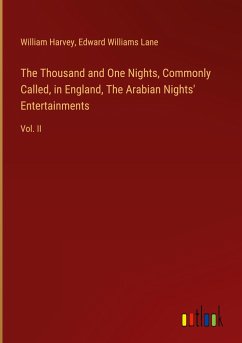 The Thousand and One Nights, Commonly Called, in England, The Arabian Nights' Entertainments - Harvey, William; Lane, Edward Williams