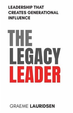 The Legacy Leader - Lauridsen, Graeme