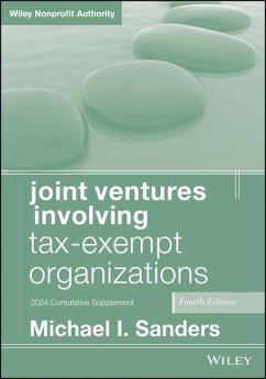 Joint Ventures Involving Tax-Exempt Organizations, 2024 Supplement - Sanders, Michael I