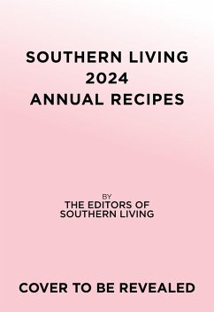 Southern Living 2024 Annual Recipes - Editors Of Southern Living