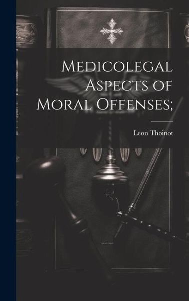 Medicolegal Aspects of Moral Offenses;