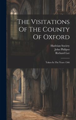 Cover The Visitations Of The County Of Oxford: Taken In The Years 1566