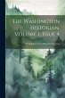 The Washington Historian, Volume 1,... - Bild 1