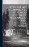 Memoir of Mrs. Stallybrass, Wife of ... Edward Stallybrass, Missionary to Siberia