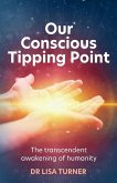 Our Conscious Tipping Point Our Conscious Tipping Point