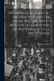 Promenade Autour Du Monde Pendant Les Annes 1817, 1818, 1819 Et 1820, Sur Les Corvettes Du Roi L'uranie Et La Physicienne