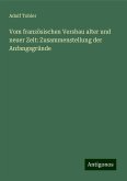 Vom französischen Versbau alter und neuer Zeit: Zusammenstellung der Anfangsgründe