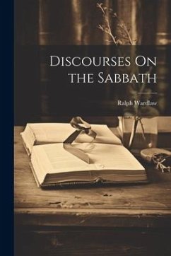 Discourses On the Sabbath - Wardlaw, Ralph