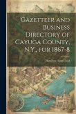 Gazetteer and Business Directory of Cayuga County, N.Y., for 1867-8