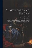 Shakespeare and his day; a Study of the Topical Element in Shakespeare and in the Elizabethan Drama, Being the Harness Prize Essay, 1901