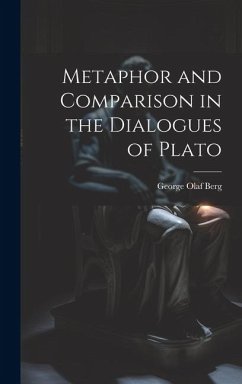 Metaphor and Comparison in the Dialogues of Plato - Berg, George Olaf