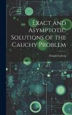 Exact and Asymptotic Solutions of the Cauchy Problem