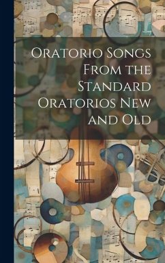 Cover Oratorio Songs From the Standard Oratorios new and Old