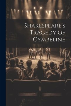 Shakespeare's Tragedy of Cymbeline - Anonymous