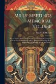 Mills' Meetings Memorial Volume: An Account of the Great Revival in Cincinnati and Covington, January 21st to March 6th, 1892, Under the Leadership of