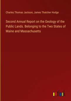 Second Annual Report on the Geology of the Public Lands. Belonging to the Two States of Maine and Massachusetts - Jackson, Charles Thomas; Hodge, James Thatcher