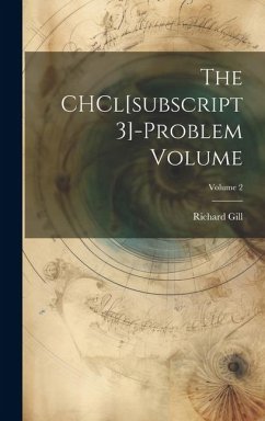 The CHCl[subscript 3]-problem Volume; Volume 2 - Richard, Gill