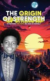 The Origin of Strength The Origin of Strength