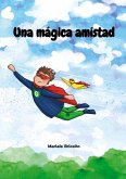 Una mágica amistad Una mágica amistad