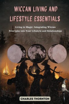 Wiccan Living and Lifestyle Essentials - Thornton, Charles